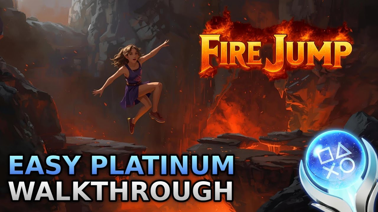 FIRE JUMP – Easy Platinum Walkthrough No Commentary