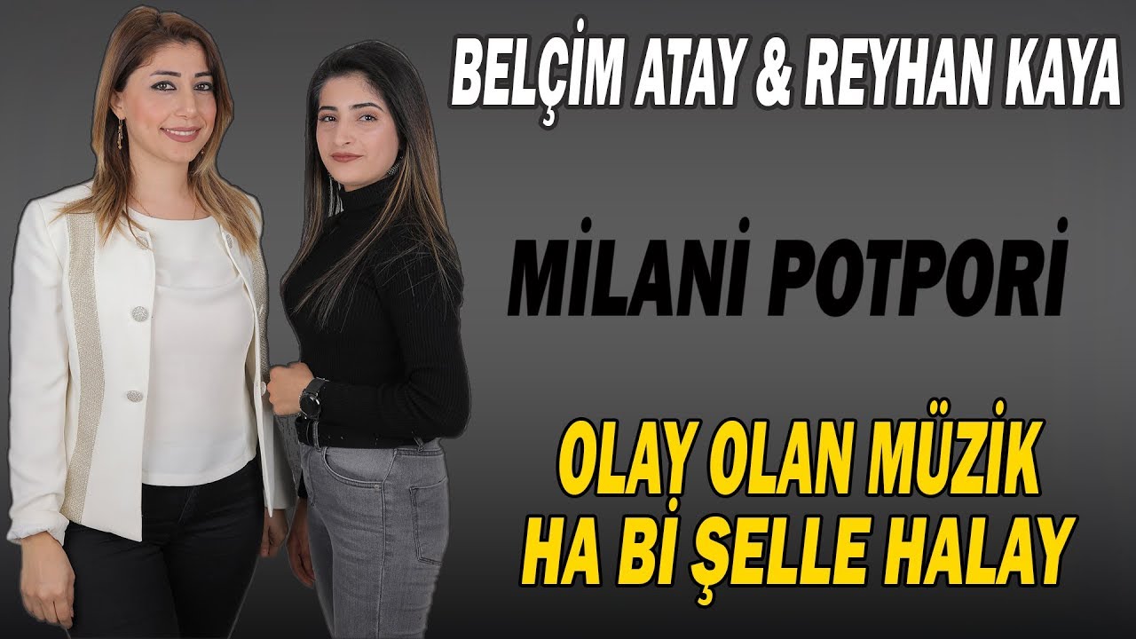 BELÇİM ATAY & REYHAN KAYA - HA Bİ ŞELLE 2025