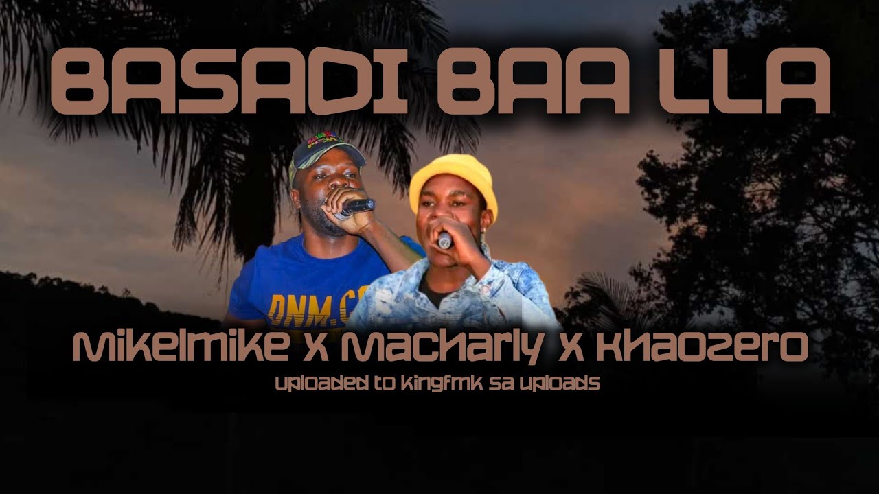 BASADI BAA LLA / MIKELMIKE X MACHARLY X KHAOZHERO[ New2025