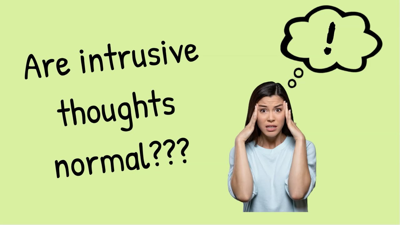Are intrusive thoughts normal?