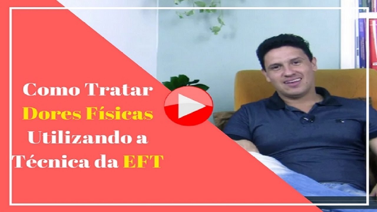 Como Usar a EFT Para Tratar Dores Físicas