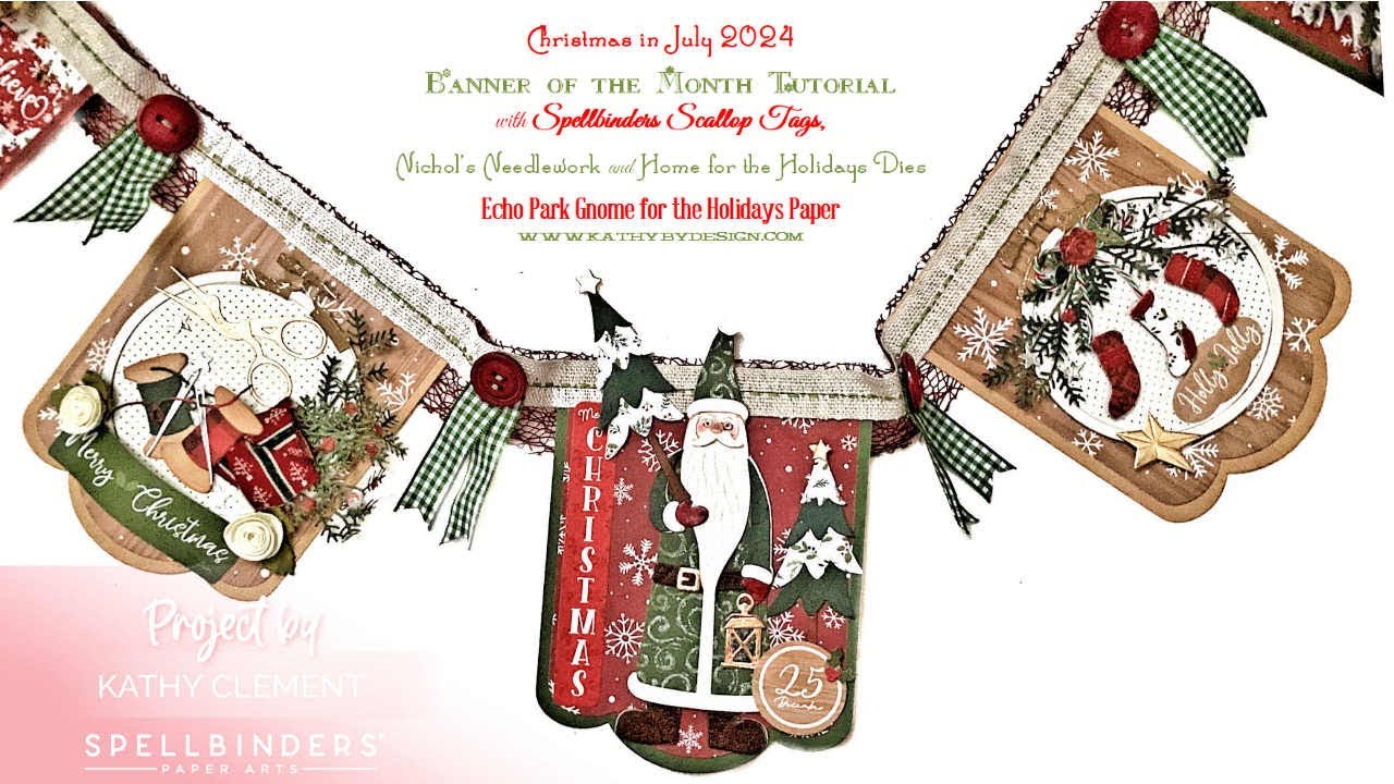 Christmas in July Banner Tutorial with Spellbinders Scallop Tags and holiday dies.