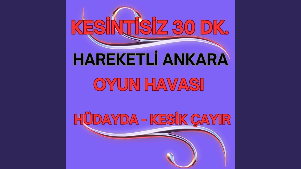 Hüdayda / Kesik Çayır / Ayaş Yolları / Yumul / Harmana Esti Yeller / Har Geldi / Kesik...