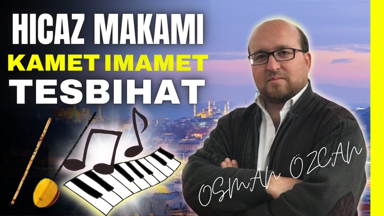 Hicaz Makamında Kamet, İmamet ve Tesbihat