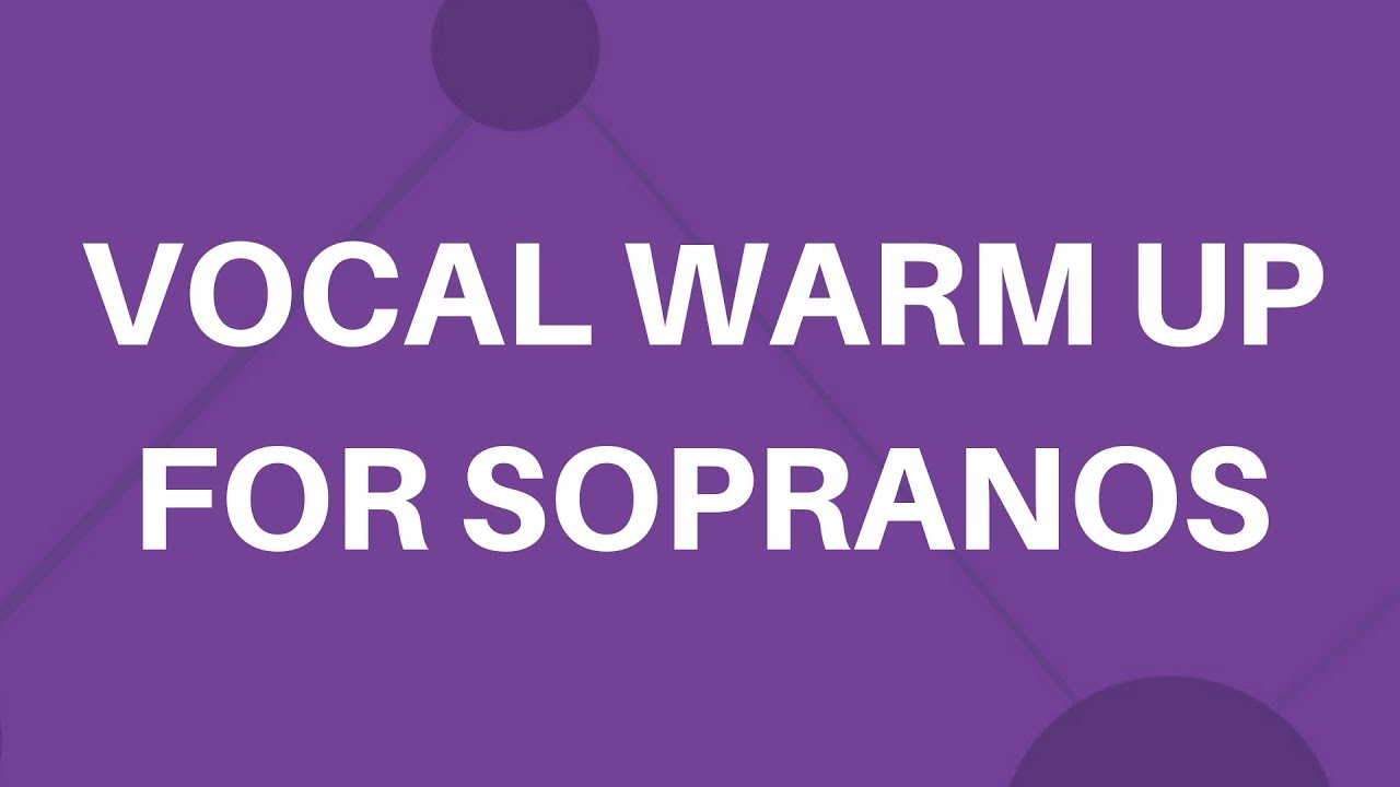SOPRANO VOCAL WARM UP