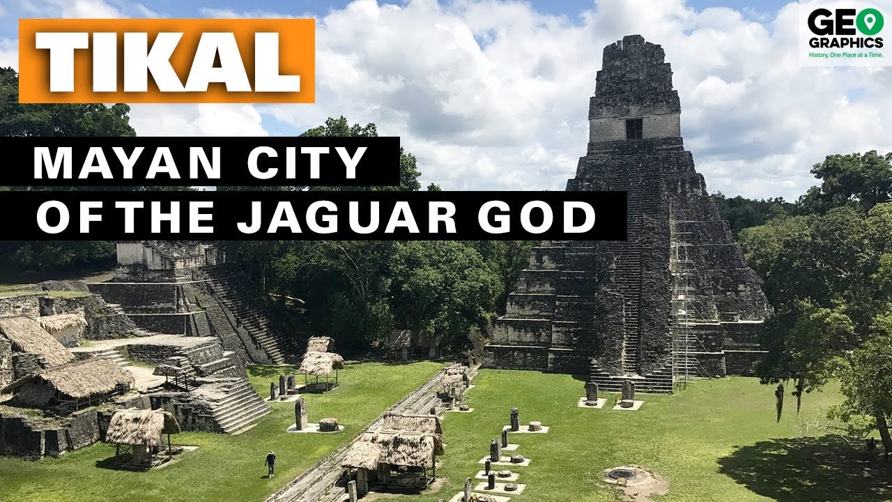 Tikal: The Mayan City of the Jaguar God
