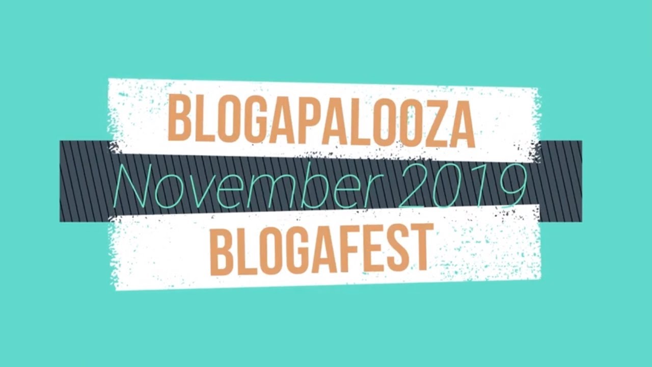 Blogapalooza - Blogafest 2019