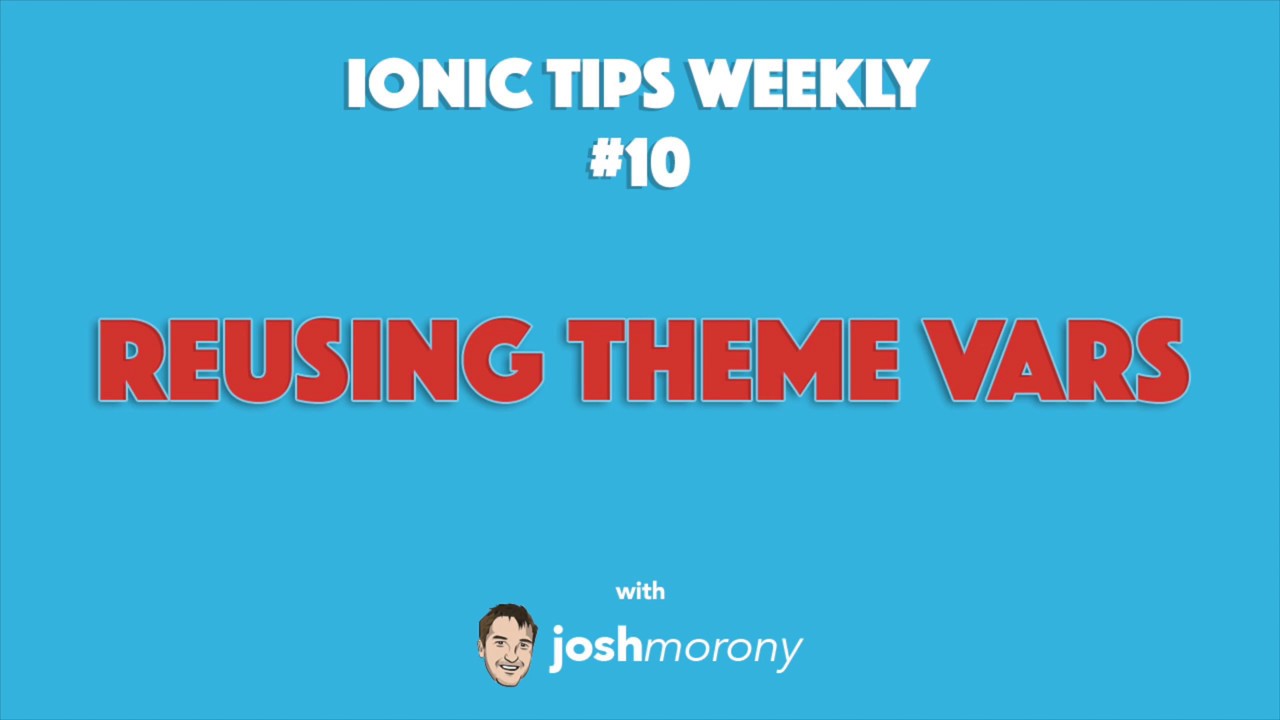 REUSING THEME VARIABLES - Ionic Tips Weekly Ep. 10