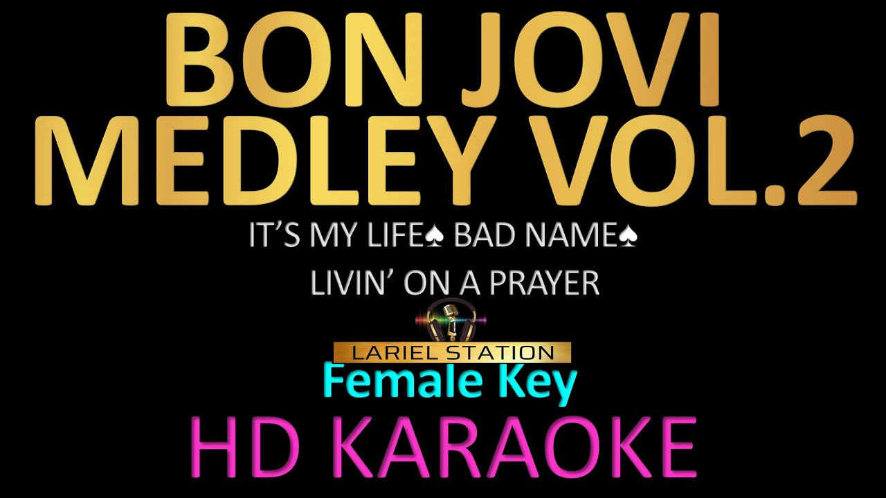 BON JOVI MEDLEY KARAOKE (Female Key) It's my life|You give love bad name|Livin on a prayer