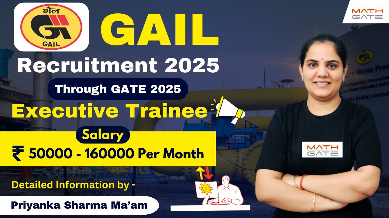 GAIL Recruitment 2025 through GATE 2025 | Executive Trainee | Salary 50k-1.6L | Priyanka Sharma