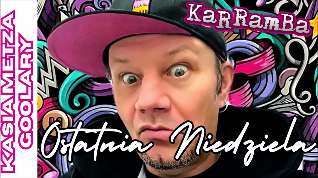 KaRRamBa - OSTATNIA NIEDZIELA feat. Kasia Metza & Goolary