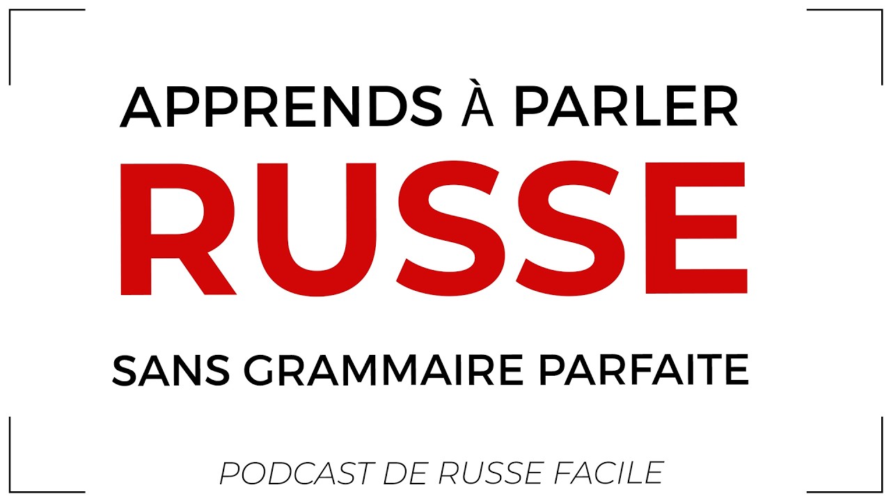 Comment parler russe sans grammaire parfaite | Podcast russe facile | Niveau A2