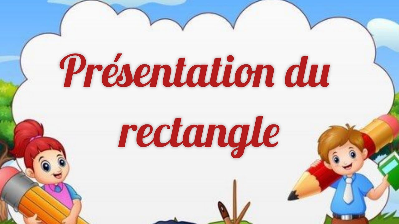 Présentation du rectangle.