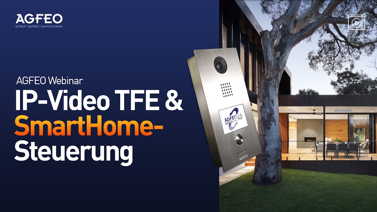 AGFEO Webinar  (Aufzeichnung) - AGFEO IP-Video TFE und SmartHome-Steuerung