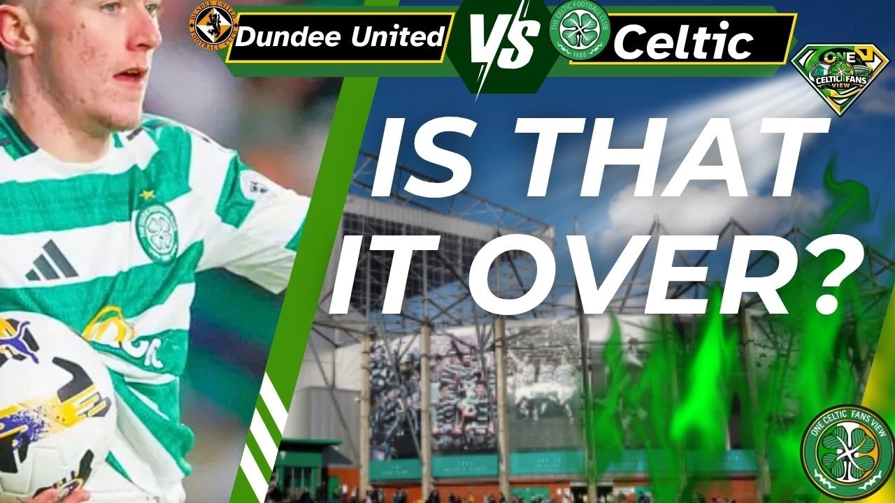 Dundee UTD V Celtic Fulltime reaction