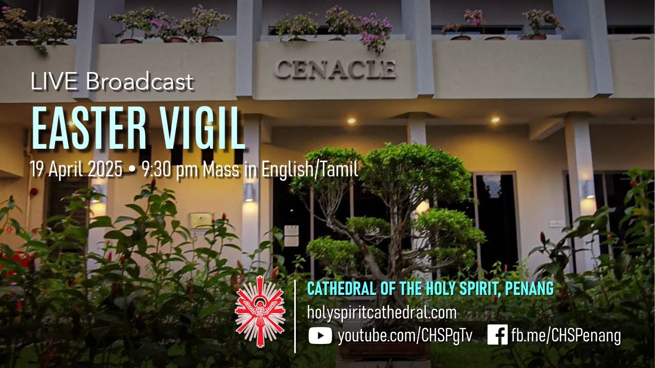 Easter Vigil | 19 Apr 2025 | Mass in ET @ 9.30pm