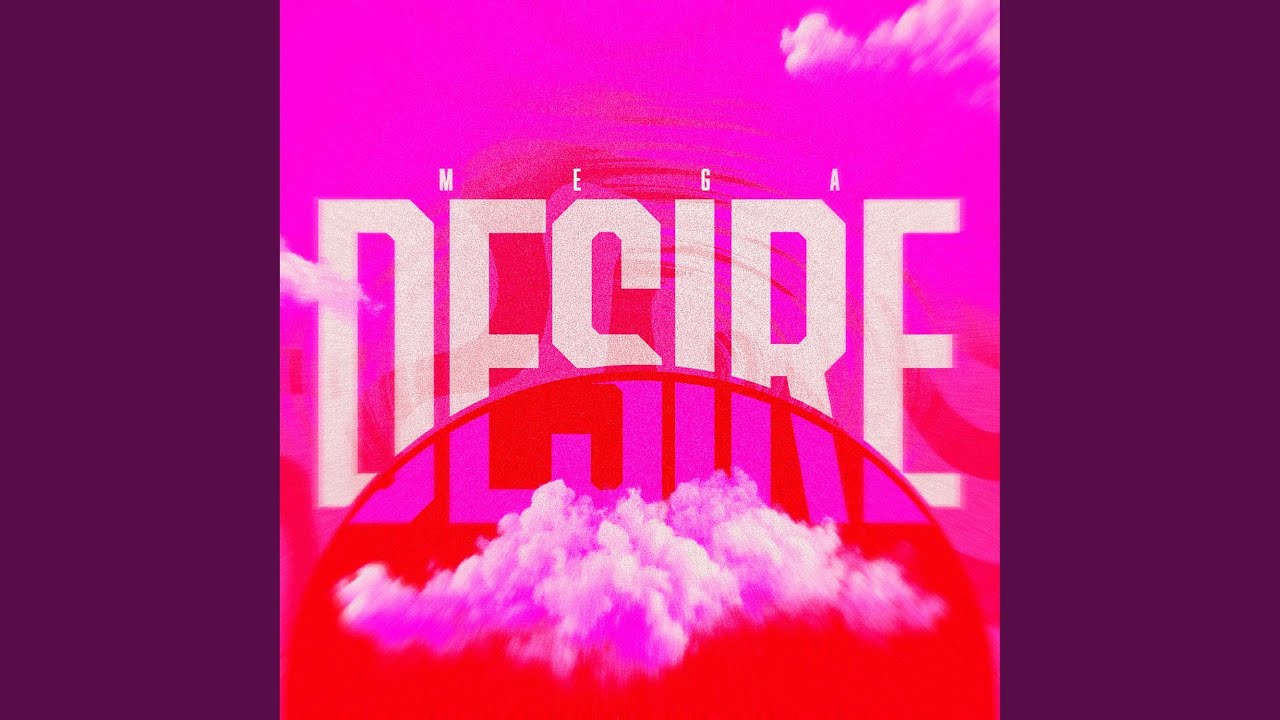 MEGA DESIRE