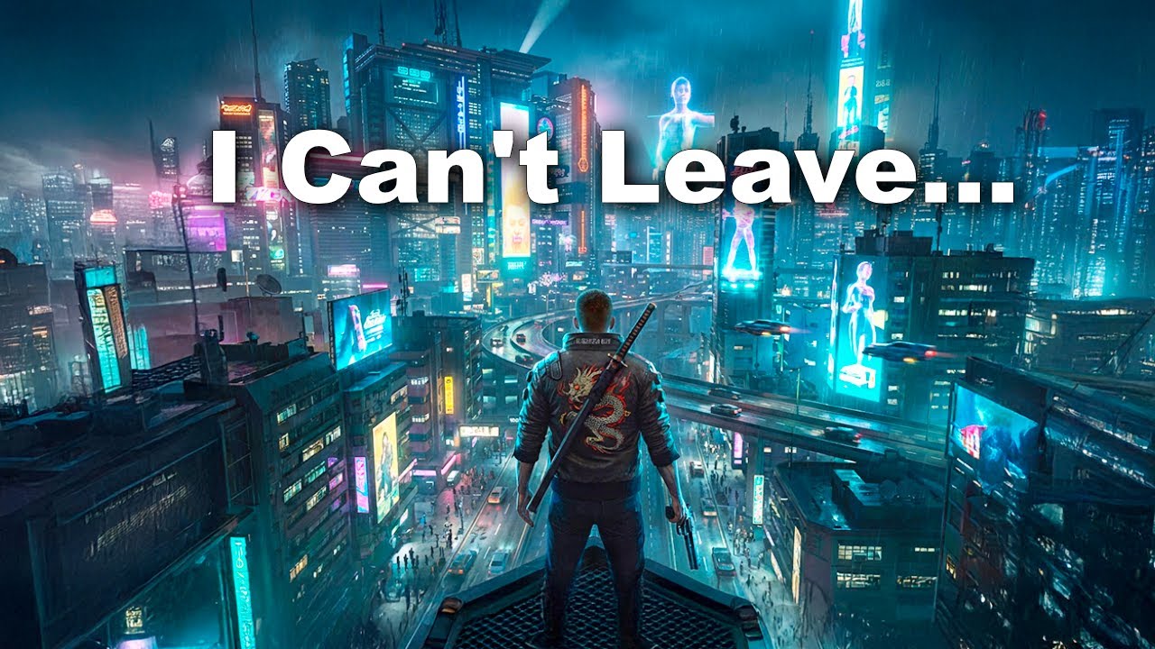 I Just Can't Leave Cyberpunk 2077...
