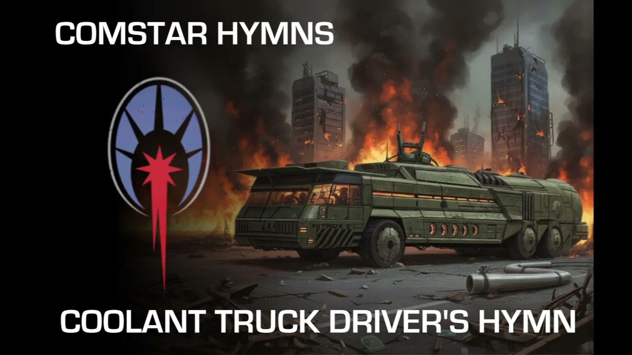 Coolant Truck Driver's Hymn (ComStar Hymns)