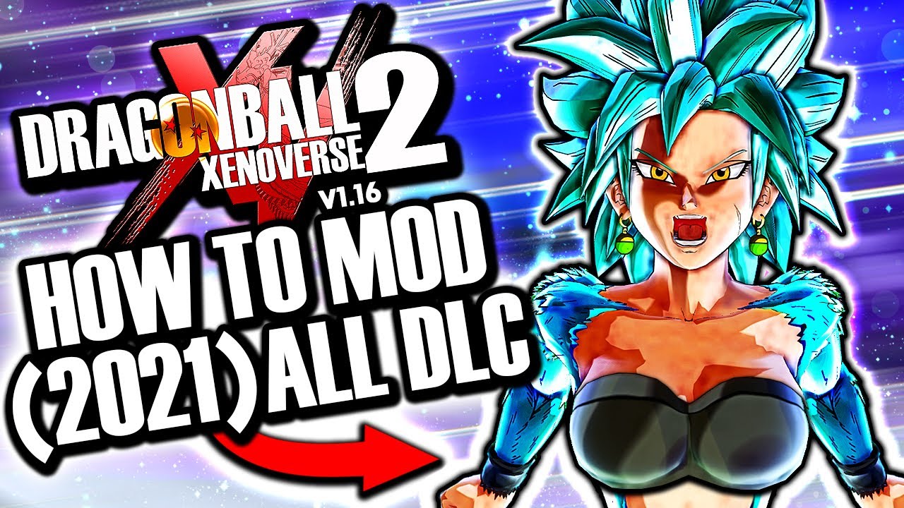 How To Mod Xenoverse 2 EASY ANY DLC (2021) - Fix Problems ANY VERSION (DLC 12 & Update 1.16.1)