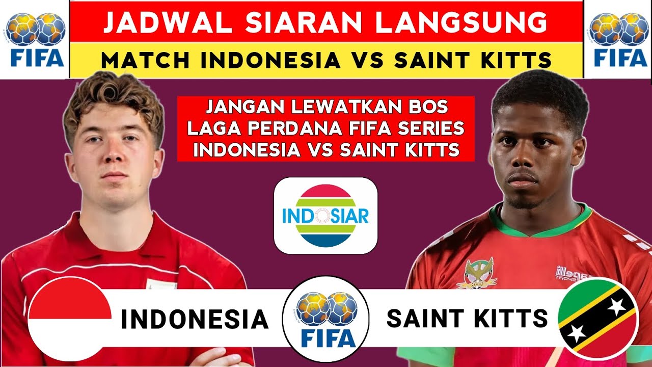 BERUBAH! Jadwal FIFA Series 2026 - Indonesia vs Saint Kitts - Jadwal Timnas Indonesia Live Indosiar