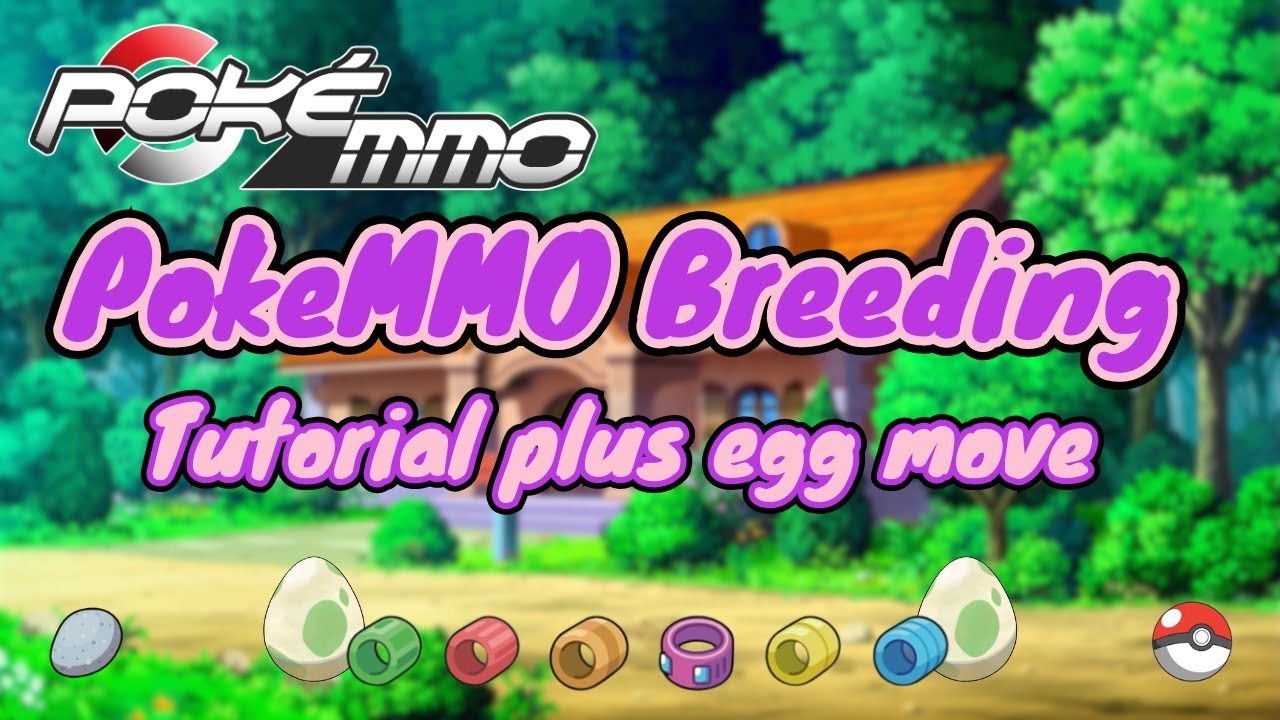 PokeMMO Breeding Tutorial Video plus Breeding Egg Move
