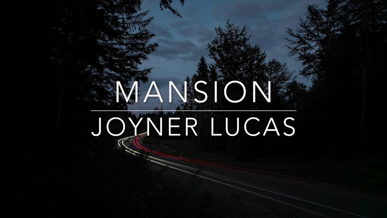 Mansion- Joyner Lucas Lyrics