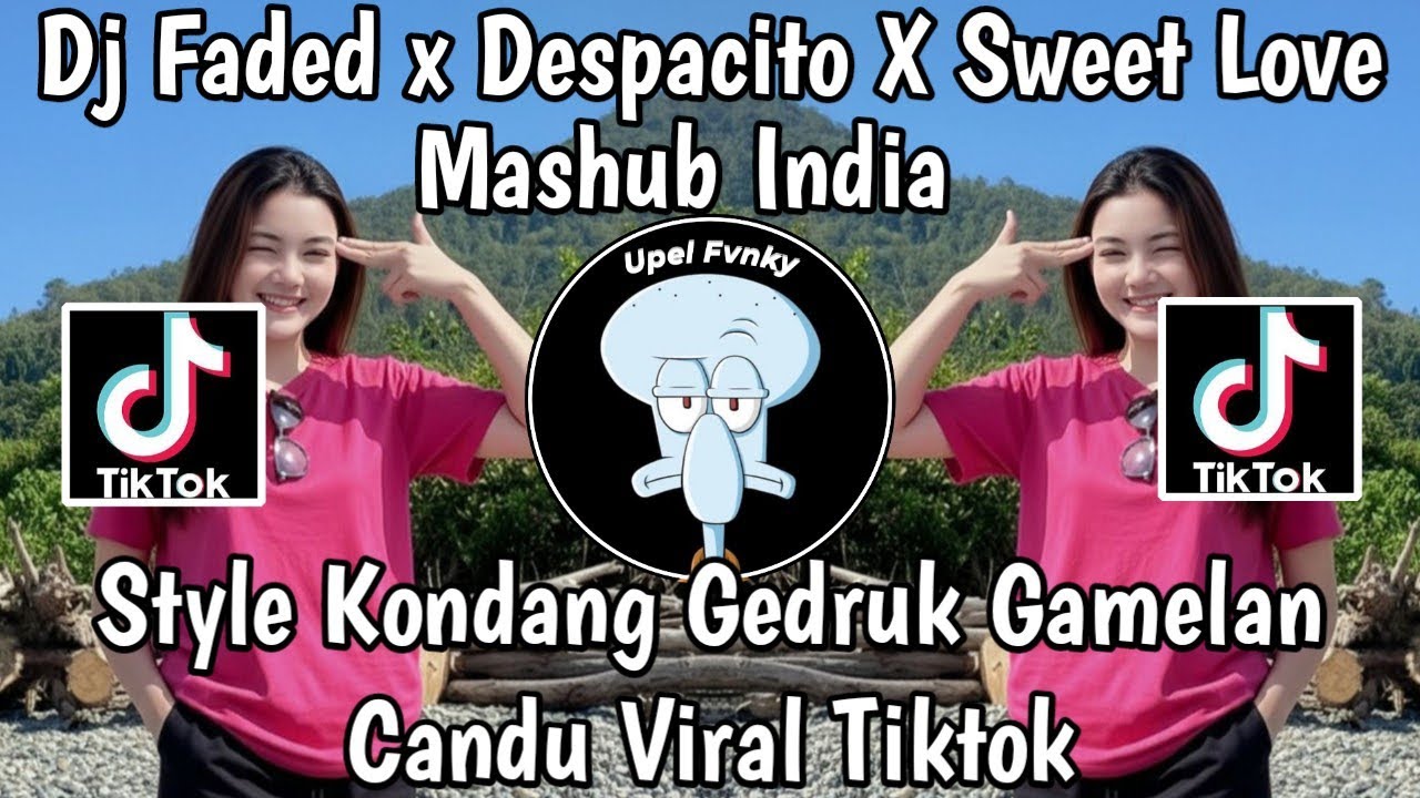 DJ FADED X DESPACITO X SWEET LOVE MASHUP INDIA STYLE KONDANG GEDRUK GAMELAN CANDU🔥