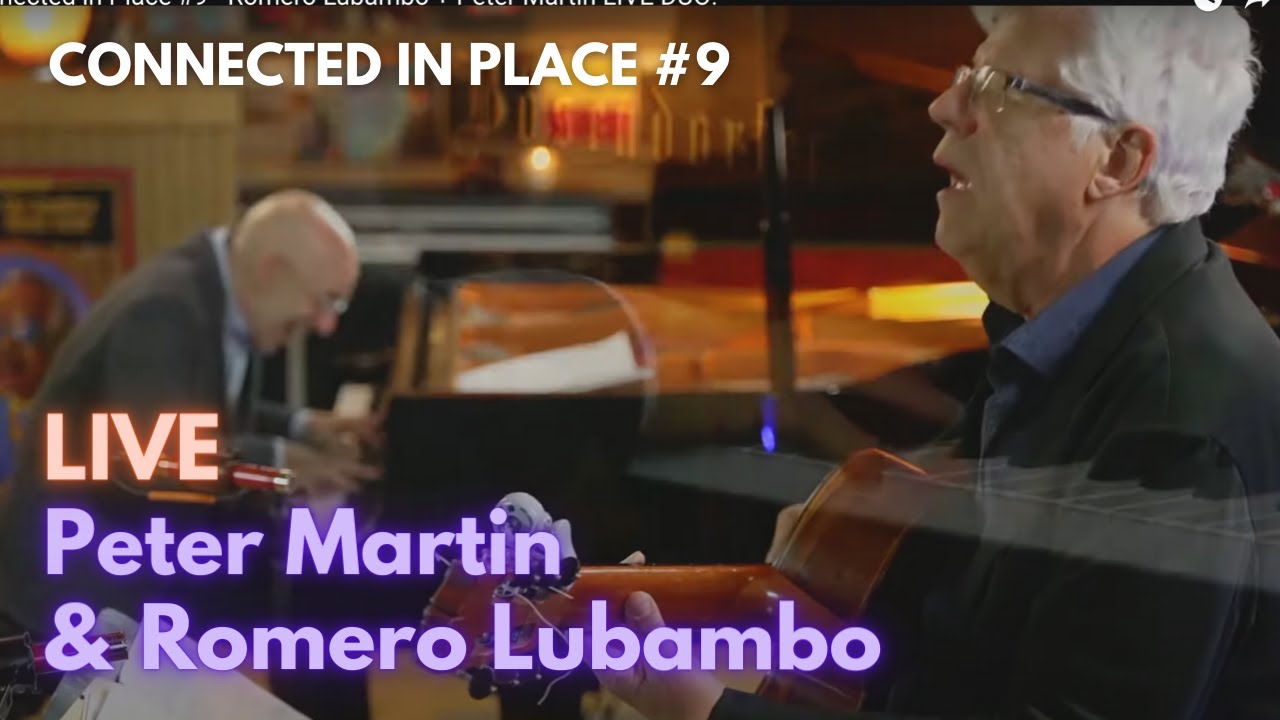 LIVE DUO! Romero Lubambo + Peter Martin (Connected in Place #9)