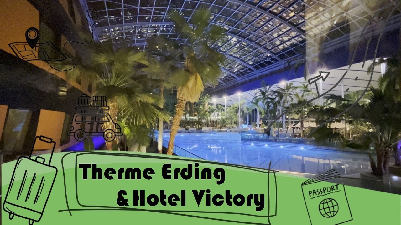 🌴💦 Therme Erding & Hotel Victory 🏨