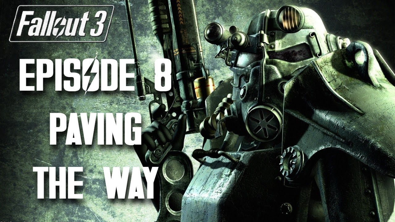 Fallout 3 - Episode 8 - Paving the Way