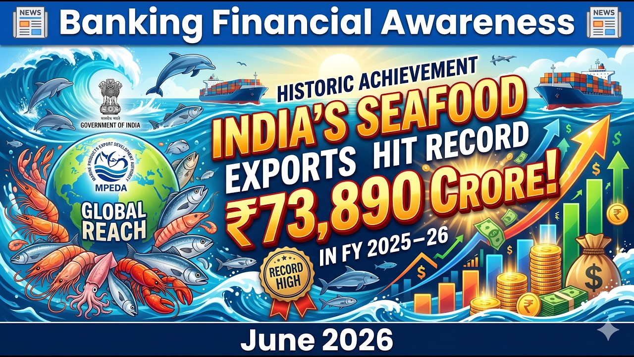 India&rsquo;s Seafood Exports Hit Record ₹73,890 Crore in FY 2025&ndash;26 || BANKING AWARENESS