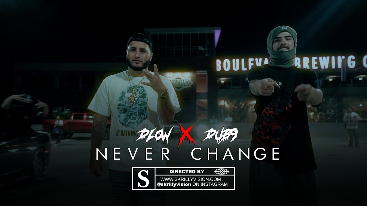 DLow X Dub9 ||| Never Change ||| Shot By: @SkrillyVisionFilmsLLC