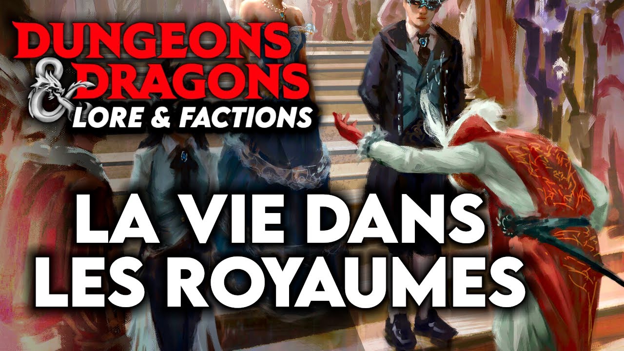 D&D Lore ► La VIE dans les Royaumes Oubliés