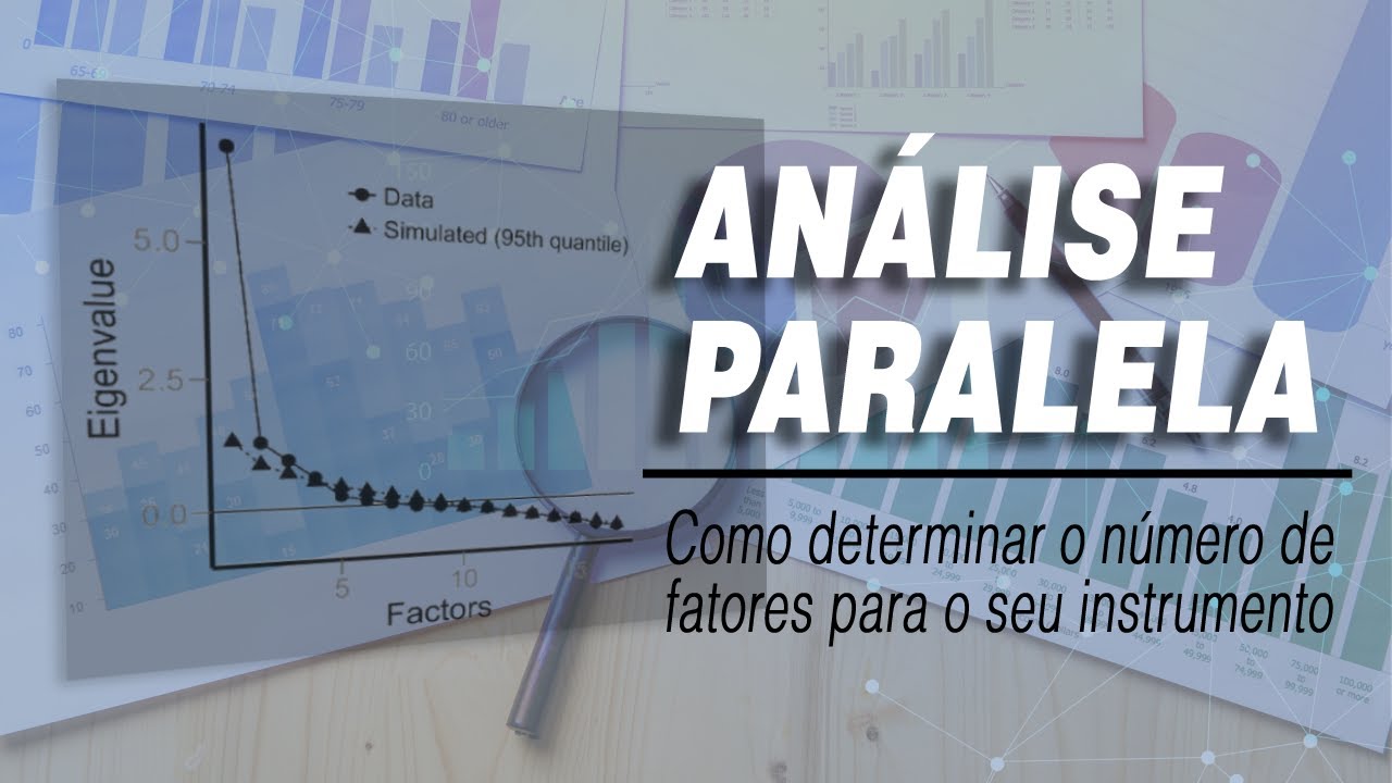 ANÁLISE PARALELA - UMA EXCELENTE TÉCNICA DE RETENÇÃO DE FATORES NA ANÁLISE FATORIAL EXPLORATÓRIA