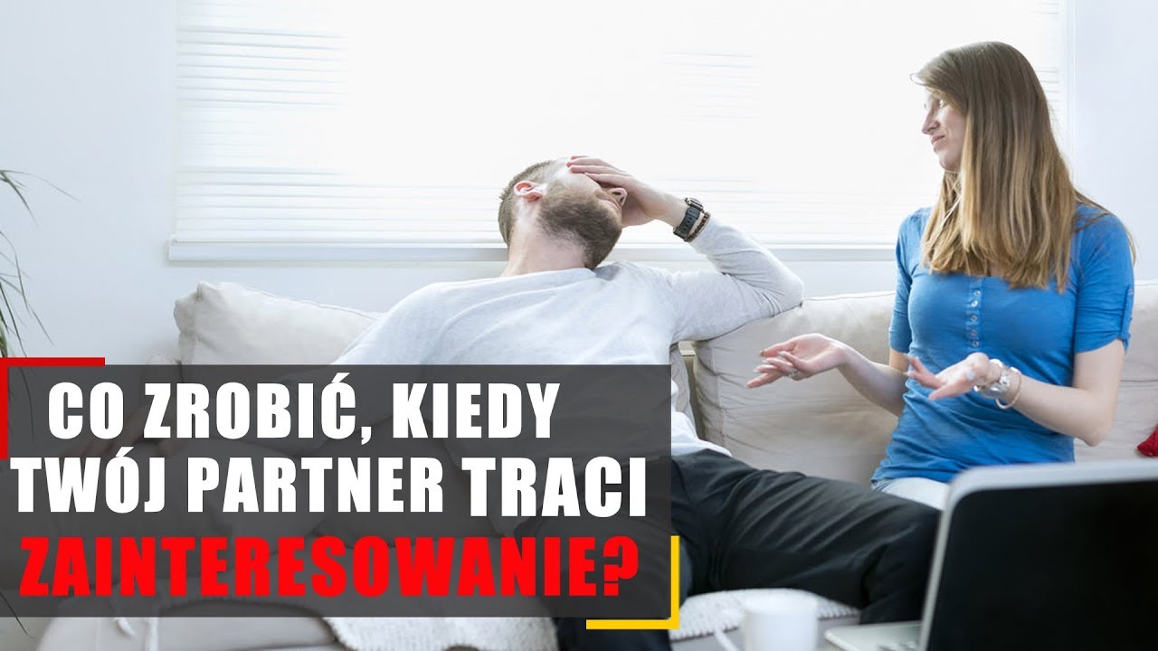 Co zrobić, gdy Twój partner traci zainteresowanie?