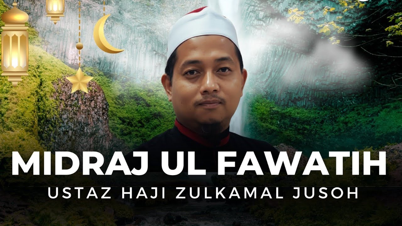 Ustaz Haji Zulkamal Jusoh - Midraj Ul Fawatih  [Kuliah Subuh]