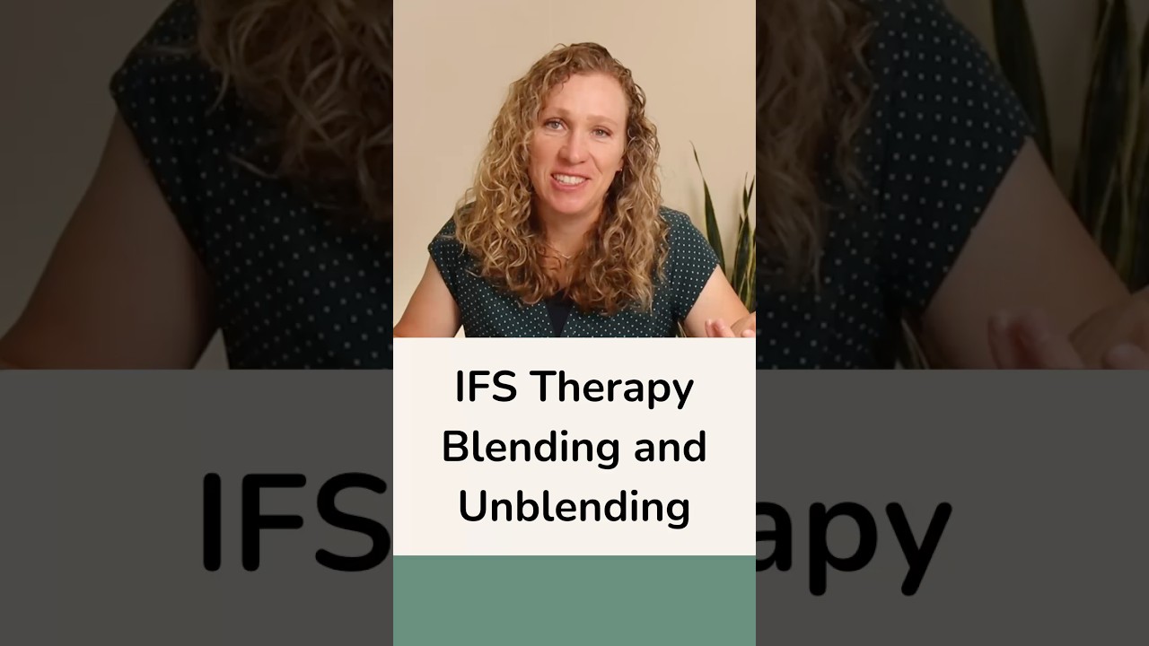 IFS Therapy Blending and Unblending