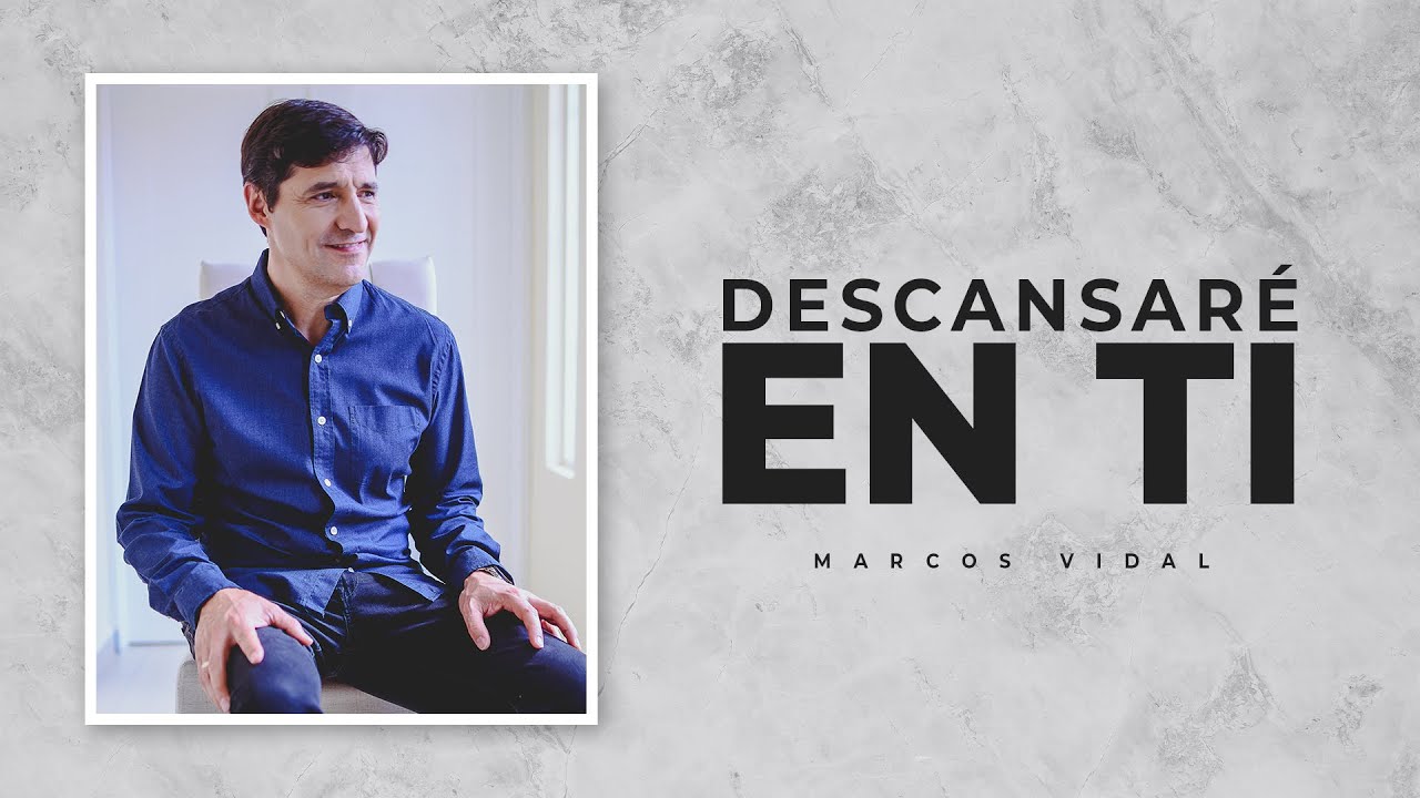 Marcos Vidal - Descansaré En Ti
