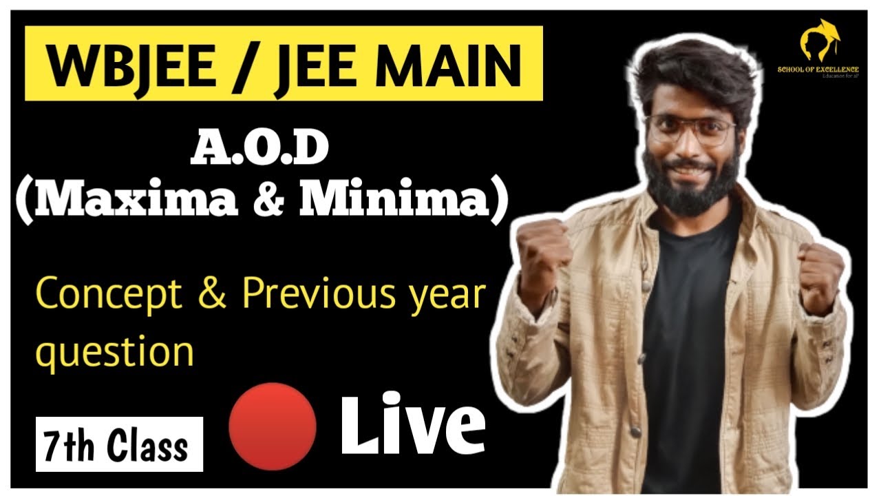 A.0.D (Maxima &Minima) ||Full Concept & previous year math for WBJEE/JEE MAIN || 7th class|