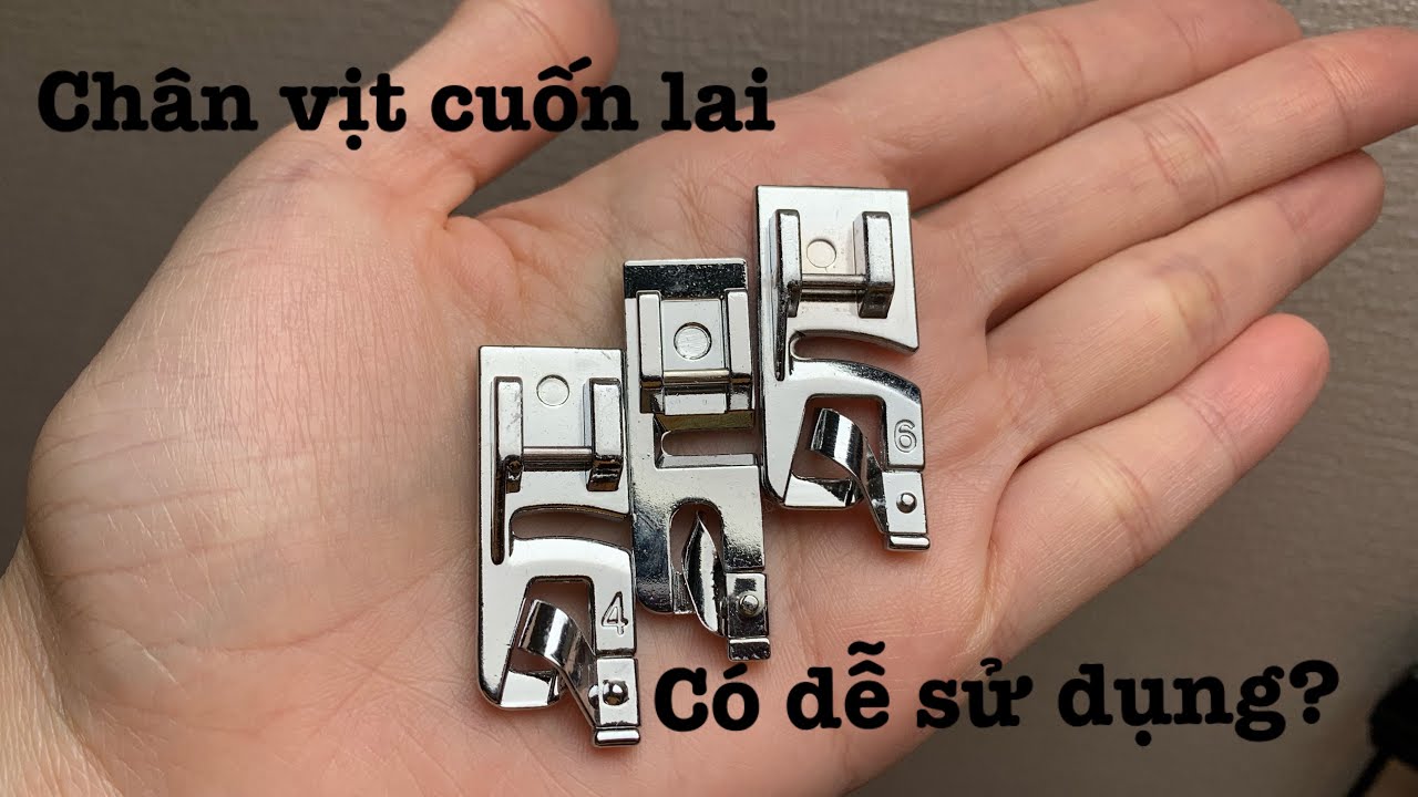 Sewing: Chân vịt cuốn lai có dễ sử dụng không?
