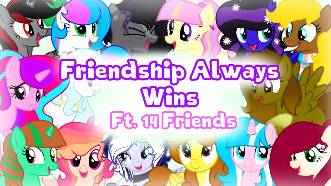 Friendship Always Wins - MLP Collab Cover || Ft. 14 Friends