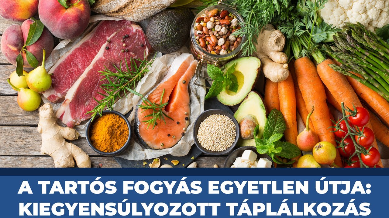 A tartós fogyás egyetlen útja - Kiegyensúlyozott táplálkozás