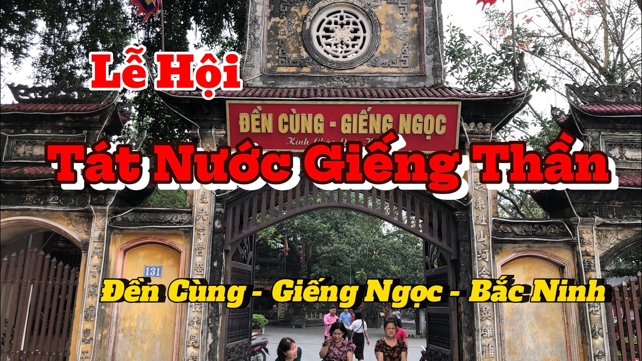 Khám Phá Lễ Hội TÁT GIẾNG THẦN | Đền Cùng Giếng Ngọc, Bắc Ninh