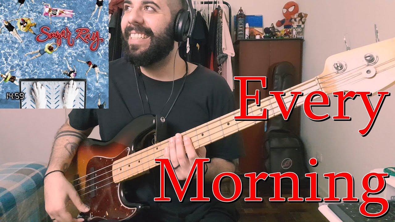 Every Morning (Sugar Ray) BASS COVER