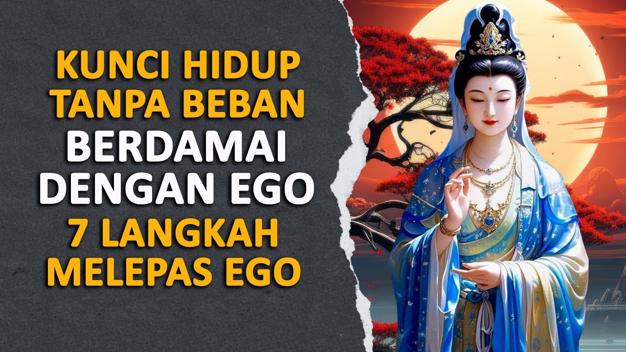 7 Langkah Melepas Ego, Kunci Hidup Tanpa Beban | Rakit Tua