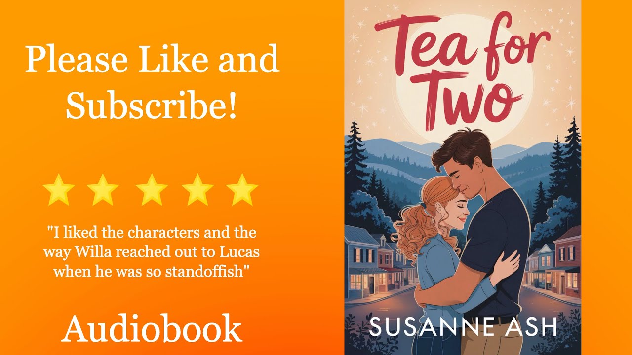Tea for Two by Susanne Ash | Full Audiobook | Small Town Romance, Grumpy/Sunshine Love Story