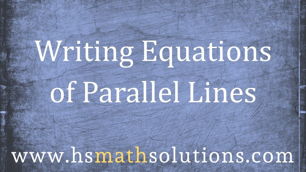 Writing Equations of Parallel Lines