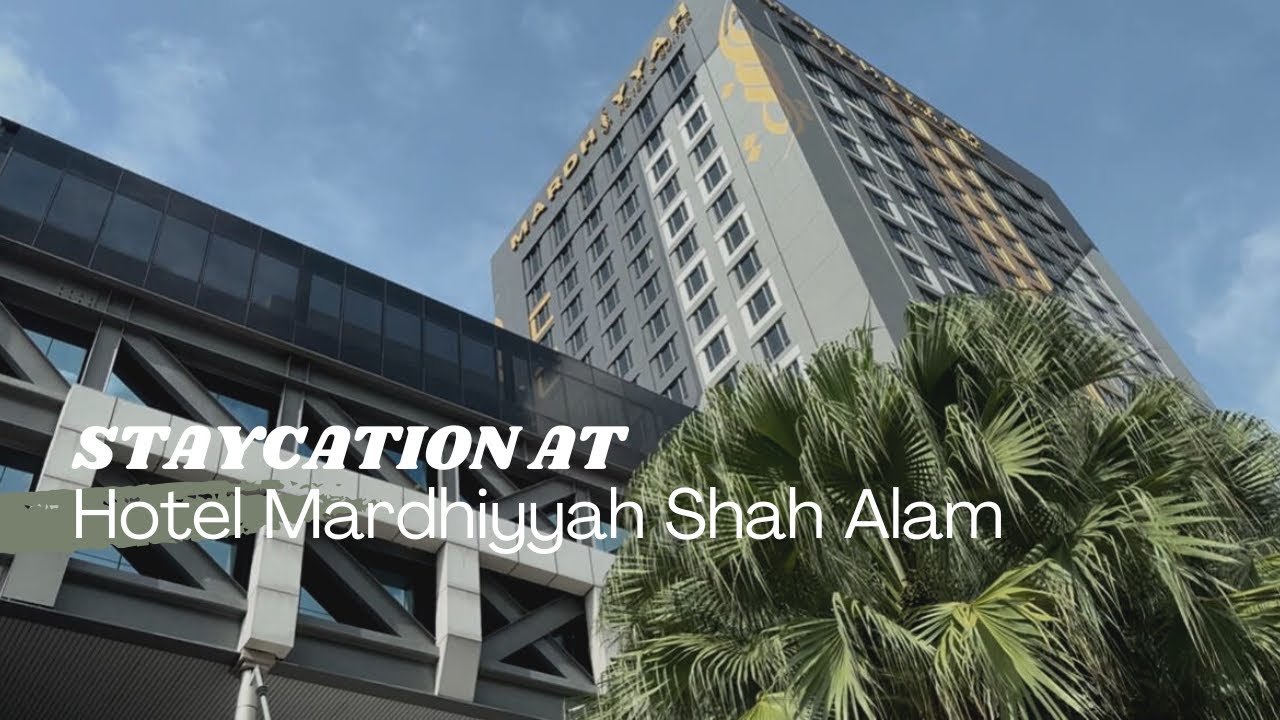 Staycation at Hotel Mardhiyyah Shah Alam