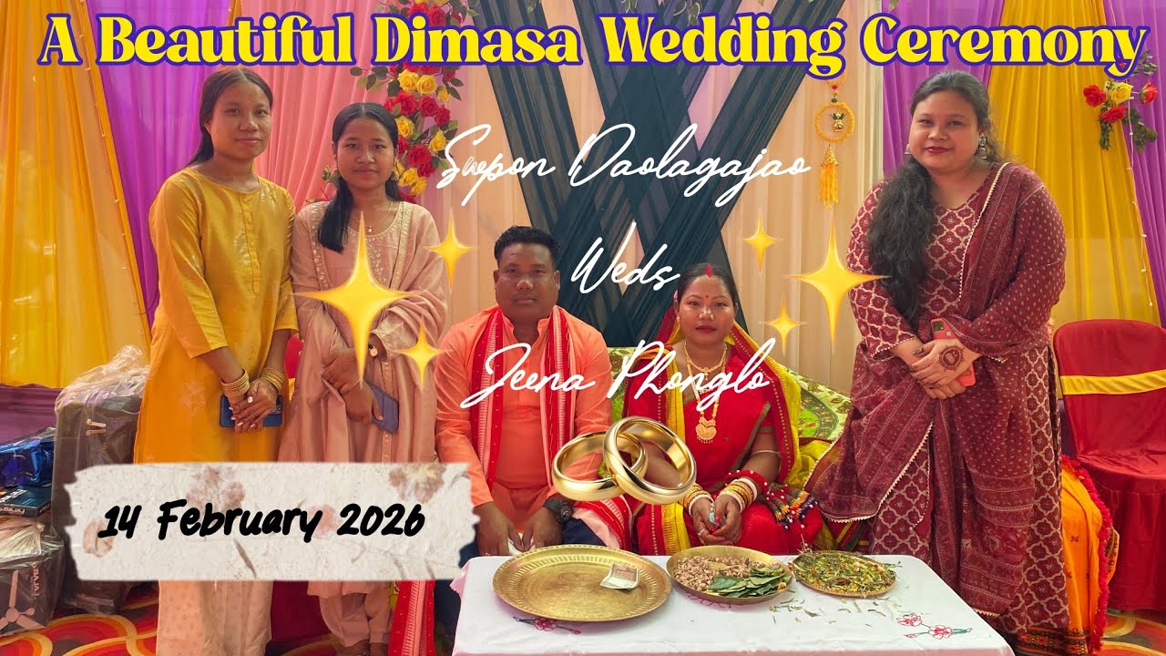 Swpon Daolagajao Weds Jeena Phonglo 💍💌 | Full Dimasa Wedding | 14 February 2026 🫶🏻